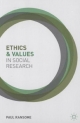Ethics and Values in Social Research - Paul Ransome