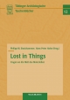 Lost in Things - Fragen an die Welt des Materiellen