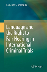 Language and the Right to Fair Hearing in International Criminal Trials - Catherine S. Namakula