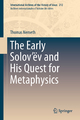The Early Solov'ï¿½v and His Quest for Metaphysics Thomas Nemeth Author