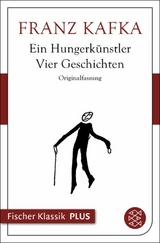 Ein Hungerkünstler. Vier Geschichten -  Franz Kafka