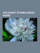 1954 Short Stories (Book Guide) - Source Wikipedia; LLC Books; LLC Books