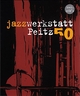 jazzwerkstatt Peitz 50 - Ulli Blobel