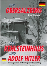 Der Obersalzberg, das Kehlsteinhaus und Adolf Hitler - Ernst Hanisch