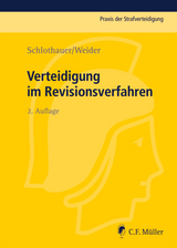 Verteidigung im Revisionsverfahren - Reinhold Schlothauer, Hans-Joachim Weider