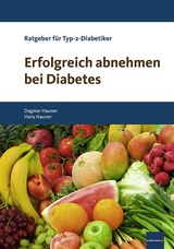 Erfolgreich abnehmen bei Diabetes - Dagmar Hauner, Hans Hauner