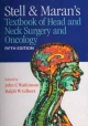 Stell & Maran's Textbook of Head and Neck Surgery and Oncology, Fifth Edition - Ralph Gilbert;  John Watkinson