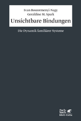Unsichtbare Bindungen - Boszormenyi-Nagy, Ivan; Spark, Geraldine M