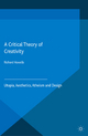 A Critical Theory of Creativity - R. Howells