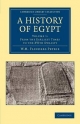 A History of Egypt: Volume 1, From the Earliest Times to the XVIth Dynasty