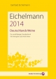 Eichelmann 2014 Deutschlands Weine: Das unabhängige Standardwerk. 930 Weingüter und 9666 Weine
