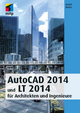 AutoCad 2014 und Lt 2014: für Architekten und Ingenieure (mitp Grafik)