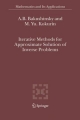 Iterative Methods for Approximate Solution of Inverse Problems - A.B. Bakushinsky;  M.Yu. Kokurin