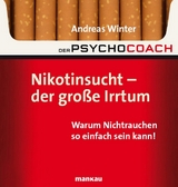 Der Psychocoach 1: Nikotinsucht - der große Irrtum - Andreas Winter