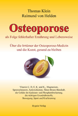 Osteoporose als Folge fehlerhafter Ernährung und Lebensweise - Klein, Thomas; von Helden, Raimund