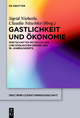 Gastlichkeit und Ã?konomie: Wirtschaften im deutschen und englischen Drama des 18. Jahrhunderts Sigrid Nieberle Editor