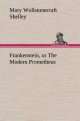 Frankenstein, or The Modern Prometheus - Mary Wollstonecraft Shelley