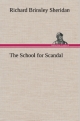 The School for Scandal - Richard Brinsley Sheridan