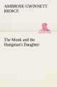 The Monk and the Hangman's Daughter - Ambrose Gwinnett Bierce