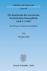 Die Reichweite der erweiterten beschränkten Steuerpflicht nach § 2 AStG. - Christian Stahl