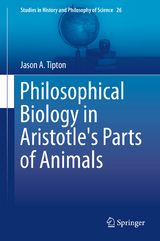 Philosophical Biology in Aristotle's Parts of Animals - Jason A. Tipton