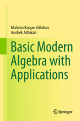 Basic Modern Algebra with Applications - Mahima Ranjan Adhikari, Avishek Adhikari