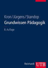 Grundwissen Pädagogik - Friedrich W. Kron, Eiko Jürgens, Jutta Standop