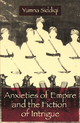 Anxieties of Empire and the Fiction of Intrigue - Yumna Siddiqi