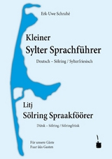 Kleiner Sylter Sprachführer. Deutsch – Sölring / Sylterfriesisch - Erk-Uwe Schrahé