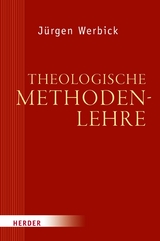 Theologische Methodenlehre - Jürgen Werbick