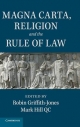 Magna Carta, Religion and the Rule of Law - Robin Griffith-Jones;  QC Mark Hill