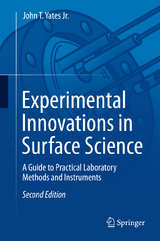 Experimental Innovations in Surface Science - John T. Yates Jr.