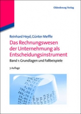 Das Rechnungswesen der Unternehmung als Entscheidungsinstrument - Heyd, Reinhard; Meffle, Günter