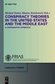 Conspiracy Theories in the United States and the Middle East - Michael Butter; Maurus Reinkowski