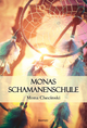 Monas Schamanenschule - Mona Checinski
