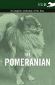 Pomeranian - A Complete Anthology of the Dog - Various authors