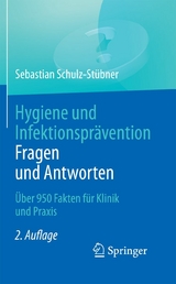 Hygiene und Infektionsprävention. Fragen und Antworten - Sebastian Schulz-Stübner