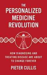 The Personalized Medicine Revolution - Pieter Cullis
