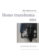 Homo transhumanus - Max Fischer-von Arx