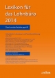 Lexikon für das Lohnbüro 2014: Arbeitslohn, Lohnsteuer und Sozialversicherung von A-Z