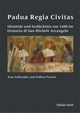 Padua Regia Civitas. Identität und Gedächtnis um 1400 im Oratorio di San Michele Arcangelo: Eine Fallstudie zum frühen Porträt