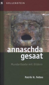 annaschda gesaat – Mundarttexte mit Bildern - Feltes, M. A. Patrik H.