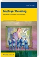 Employer Branding: Arbeitgeber positionieren und präsentieren
