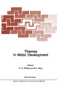 Themes in Motor Development - H.T.A. Whiting; Michael G. Wade
