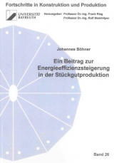 Ein Beitrag zur Energieeffizienzsteigerung in der Stückgutproduktion - Johannes Böhner