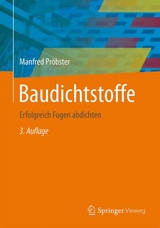 Baudichtstoffe -  Manfred Pröbster
