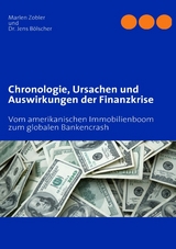 Chronologie, Ursachen und Auswirkungen der Finanzkrise - Marlen Zobler, Jens Bölscher