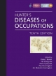 Hunter's Diseases of Occupations, Tenth Edition - Tar-Ching Aw;  Peter Baxter;  Anne Cockcroft;  Paul Durrington;  J Malcolm Harrington