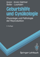 Geburtshilfe und Gynäkologie: Physiologie und Pathologie der Reproduktion (Springer-Lehrbuch)