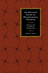 Advanced Guide to Psychological Thinking -  Robert Ausch